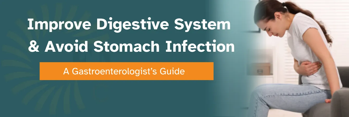 Best ways to improve digestive system- Gastroenterologist’s Guide