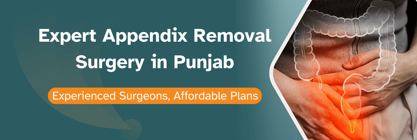 Expert Appendix Removal Surgery in Punjab (Appendicitis)
