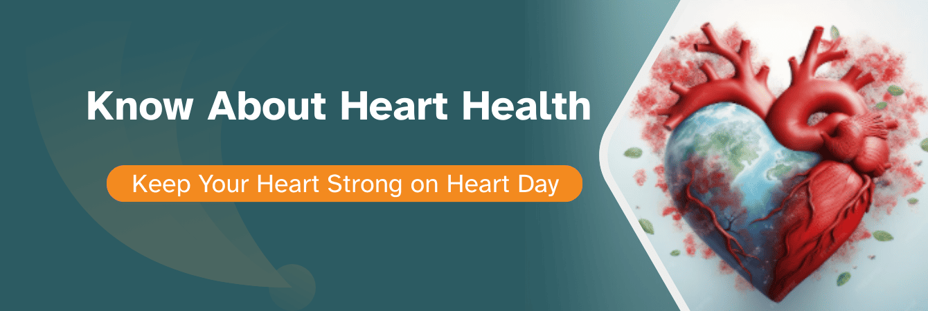 Know About Heart Health Keep Your Heart Strong on Heart Day