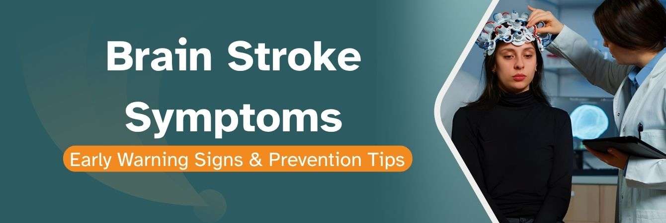 Brain Stroke Symptoms Early Warning Signs & Prevention Tips