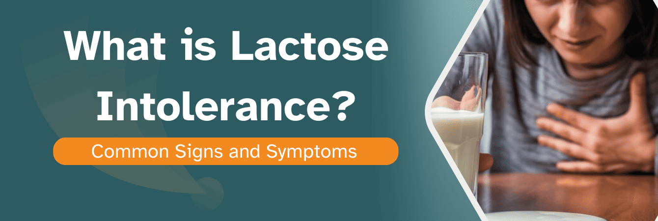 What Is Lactose Intolerance Common Signs and Symptoms of Lactose Intolerance
