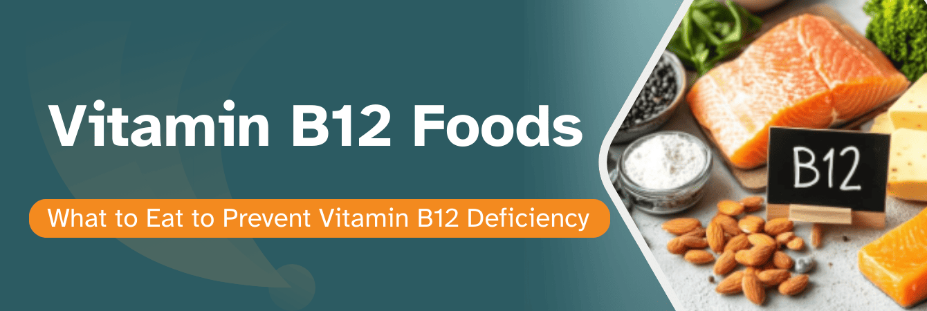 vitamin b12 foods & Vitamin B12 Deficiency