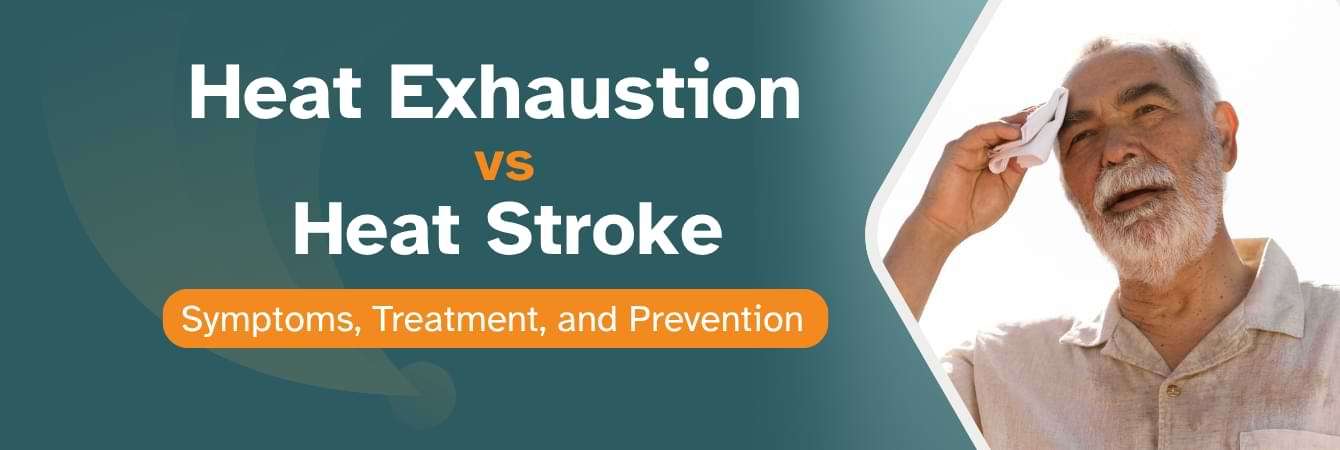 Heat Exhaustion vs. Heat Stroke Symptoms, Treatment, and Prevention